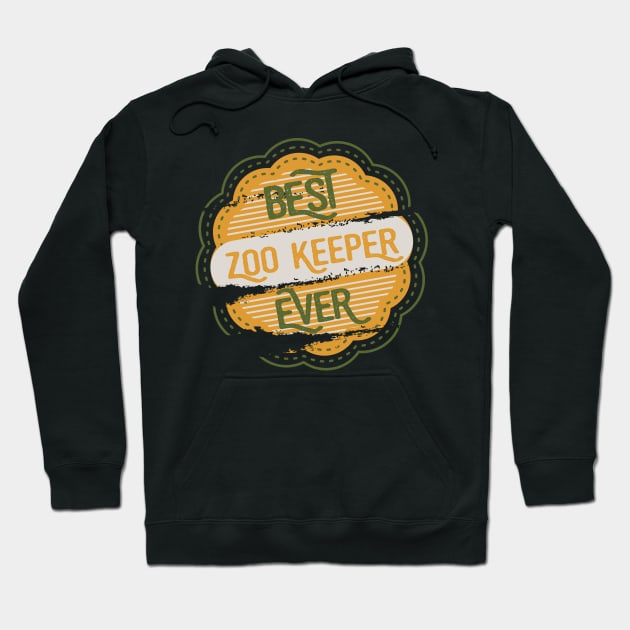 Best Zoo Keeper Ever Hoodie by DimDom